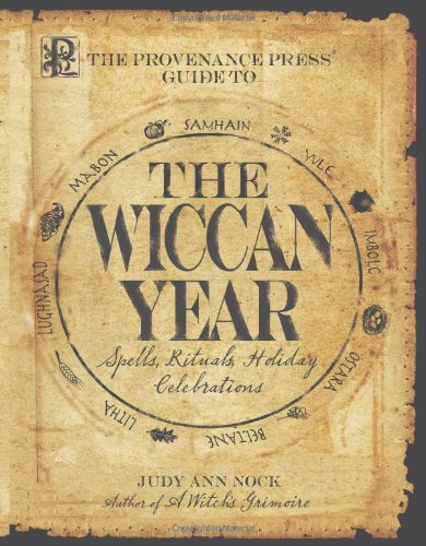 Provenance Presss Guide To The Wiccan Year Judy Ann Nock