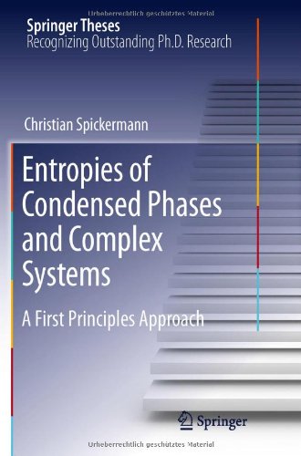 Entropies Of Condensed Phases And Complex Systems A First Principles Approach 1st Edition Christian Spickermann Auth