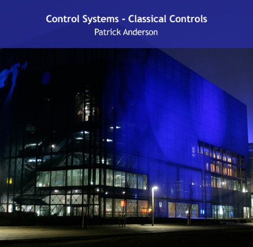 Control Systems Classical Controls Patrick Anderson