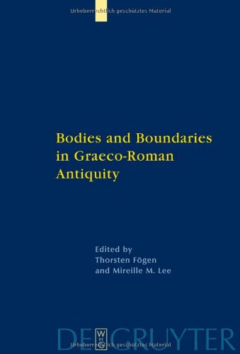 Bodies And Boundaries In Graecoroman Antiquity 1st Edition Thorsten Fgen And Mireille M Lee