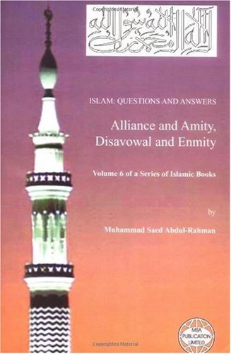 Islam Questions And Answers Alliance And Amity Disavowal And Enmity Muhammad Saed Abdulrahman