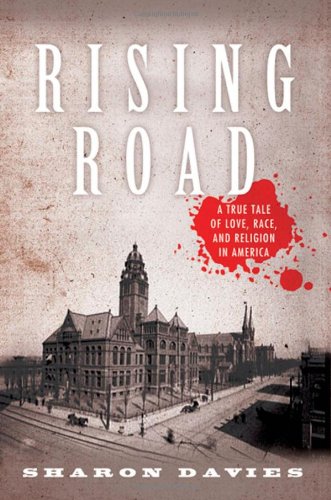 Rising Road A True Tale Of Love Race And Religion In America Sharon Davies