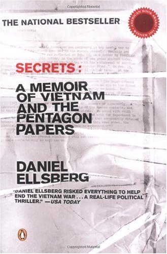 Secrets A Memoir Of Vietnam And The Pentagon Papers Daniel Ellsberg
