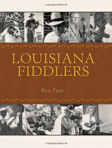 Louisiana Fiddlers American Made Music Series Ron Yule