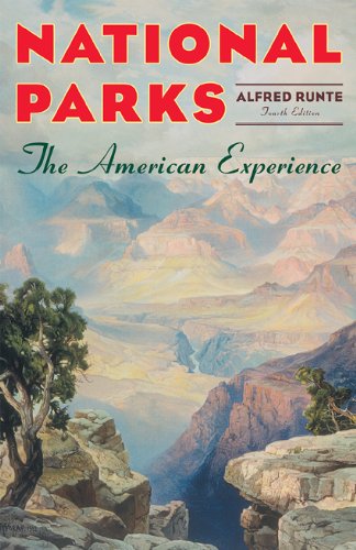 National Parks The American Experience Fourth Edition 4th Edition Alfred Runte