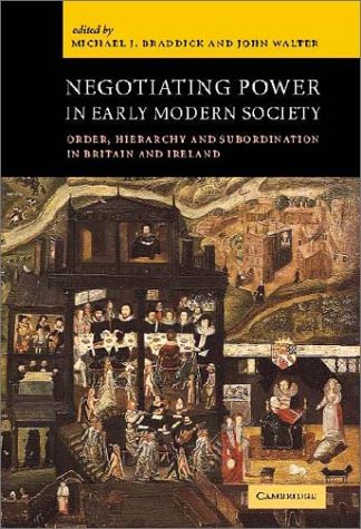 Negotiating Power In Early Modern Society Kindle Michael J Braddick
