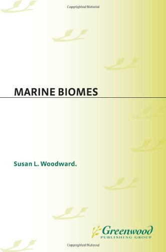 Marine Biomes Greenwood Guides To Biomes Of The World Susan L Woodward