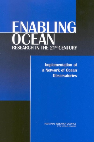 Enabling Ocean Research In The 21st Century Implementation Of A Network Of Ocean Observatories National Research Council