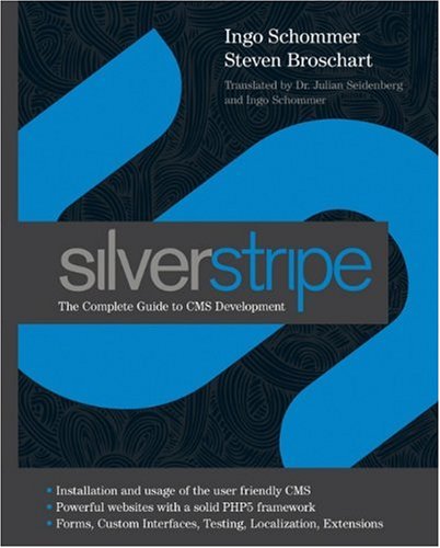Silverstripe The Complete Guide To Cms Development Wiley 1st Edition Ingo Schommer