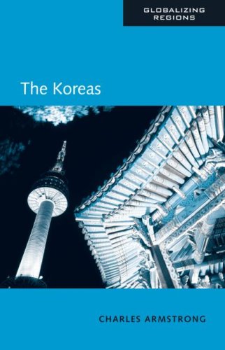 The Koreas Globalizing Regions New Edition Charles Armstrong