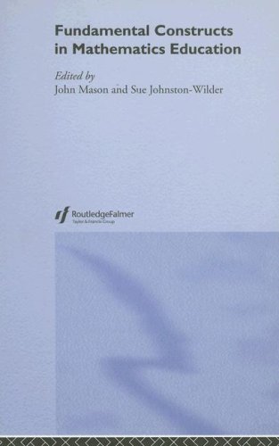 Fundamental Constructs In Mathematics Education Researching Mathematics Learning 1st Edition John Mason