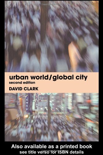 Urban World Global City 2nd Edition 2nd Edition David Clark