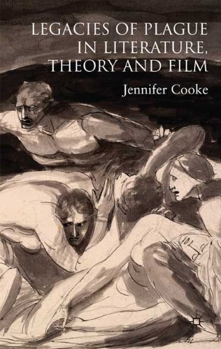 Legacies Of Plague In Literature Theory And Film Jennifer Cooke
