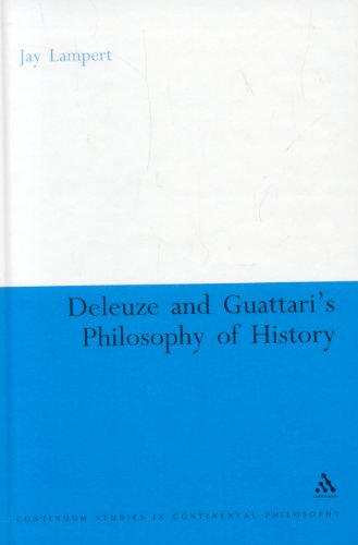 Deleuze And Guattaris Philosophy Of History Jay Lampert