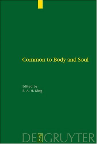 Common To Body And Soul Philosophical Approaches To Explaining Living Behavior In Grecoroman Antiquity R A H King