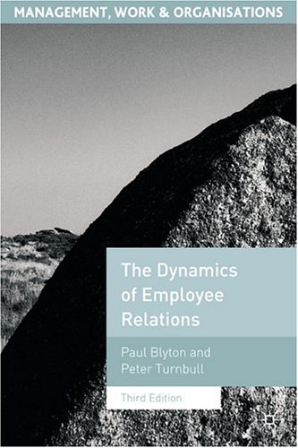 Dynamics Of Employee Relations Management Work And Organisations 3rd Edition Paul Blyton