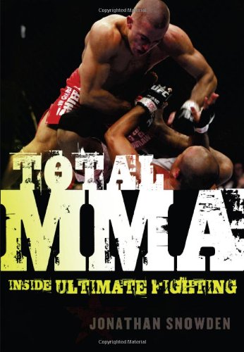Total Mma Inside Ultimate Fighting Jonathan Snowden