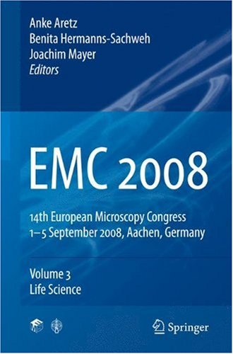 Emc 2008 14th European Microscopy Congress 15 September 2008 Aachen Germany Volume 3 Life Science Anke Aretz