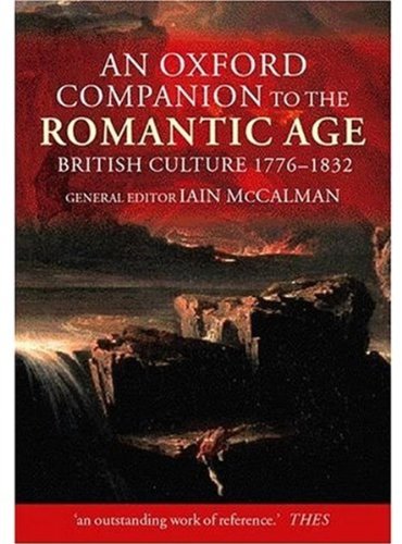 An Oxford Companion To The Romantic Age British Culture 17761832 Iain Mccalman