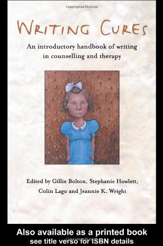 Writing Cures An Introductory Handbook Of Writing In Counselling And Psychotherapy Kindle Gillie Bolton