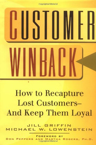 Customer Winback How To Recapture Lost Customersand Keep Them Loyal 1st Edition Jill Griffin
