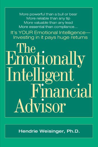 The Emotionally Intelligent Financial Advisor Hendrie Weisinger
