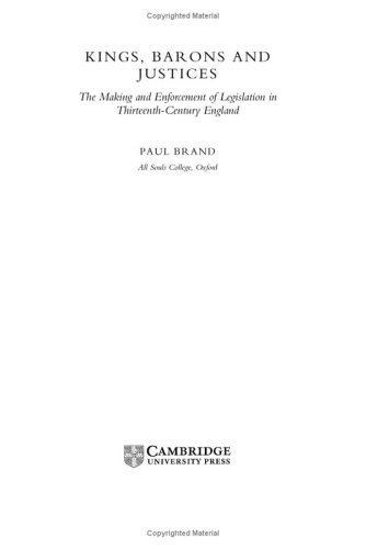Kings Barons And Justices The Making And Enforcement Of Legislation In Thirteenthcentury England Paul Brand