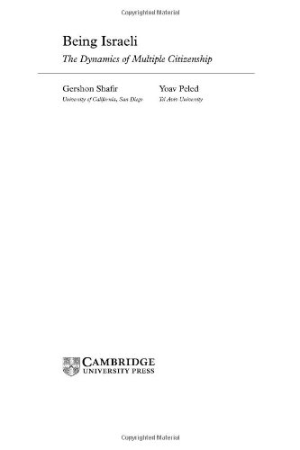 Being Israeli The Dynamics Of Multiple Citizenship Gershon Shafir