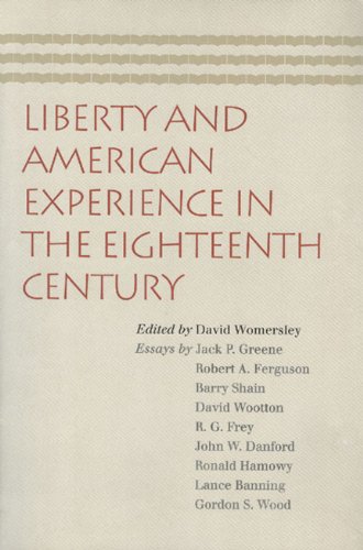 Liberty And American Experience In The Eighteenth Century David Womersley