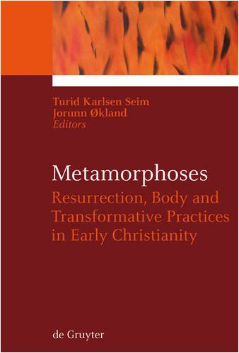 Metamorphoses Resurrection Body And Transformative Practices In Early Christianity Ekstasis 1st Edition Turid Karlsen Seim