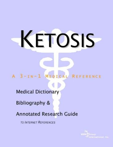 Ketosis A Medical Dictionary Bibliography And Annotated Research Guide To Internet References Health Publica Icon Health Publications