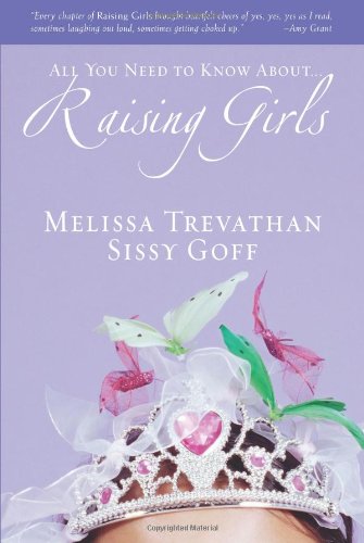 Raising Girls Annotated Edition Melissa Trevathan Sissy Goff
