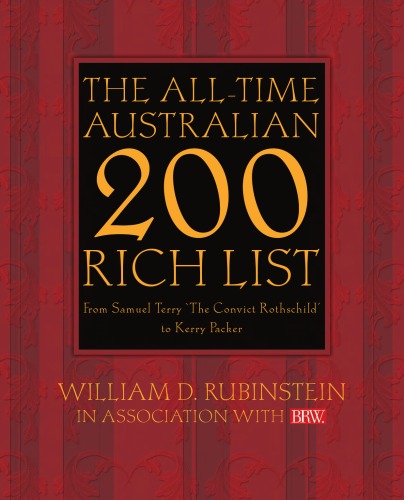 The Alltime Australian 200 Rich List William Rubinstein