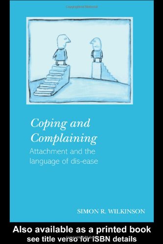 Coping And Complaining Attachment And The Language Of Disease Simon Wilkinson