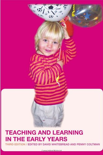 Teaching And Learning In The Early Years Third Edition 3rd Edition Whitebread Colt