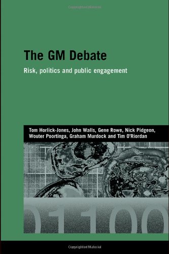 The Gm Debate Risk Politics And Public Engagement Genetics And Society 1st Edition Horlick Walls R