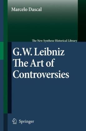 Gottfried Wilhelm Leibniz The Art Of Controversies 1st Edition Marcelo Dascal Auth