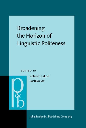 Broadening The Horizon Of Linguistic Politeness Robin Tolmach Lakoff Ed