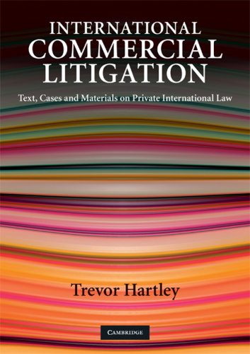 International Commercial Litigation Text Cases And Materials On Private International Law 1st Edition Trevor C Hartley