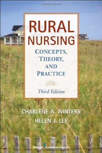 Rural Nursing Concepts Theory And Practice Third Edition 3rd Edition Charlene A Winters Phd Acnsbc