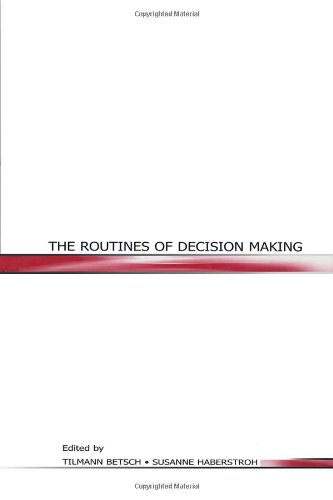 The Routines Of Decision Making Tilmann Betsch Susanne Haberstroh