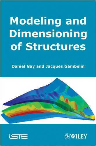 Modeling And Dimensioning Of Structures A Practical Approach 1st Edition Daniel Gay