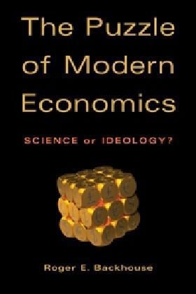 The Puzzle Of Modern Economics Science Or Ideology Roger E Backhouse