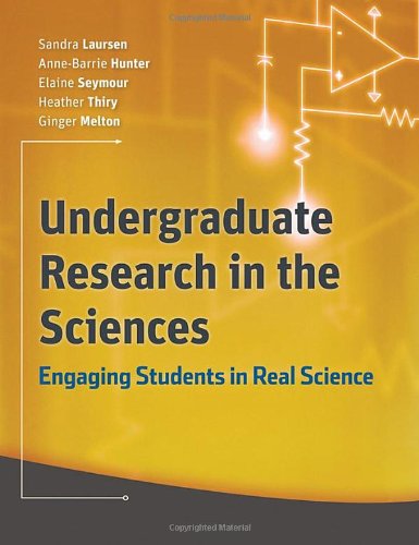 Undergraduate Research In The Sciences Engaging Students In Real Science 1st Edition Sandra Laursen