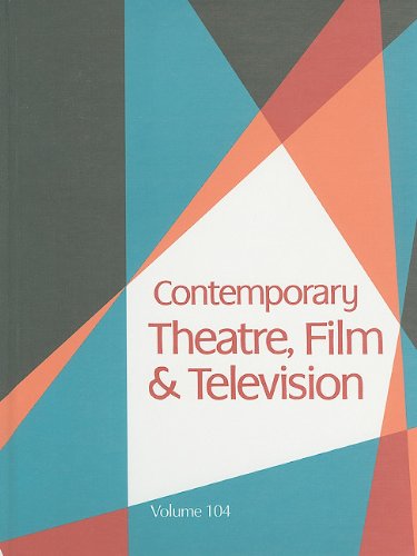 Contemporary Theatre Film Television Vol 104 Contemporary Theatre Film And Television Gale