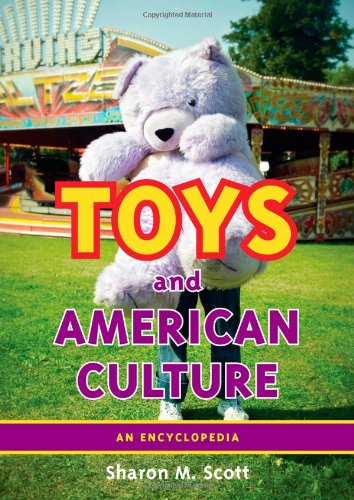 Toys And American Culture Kindle Sharon M Scott