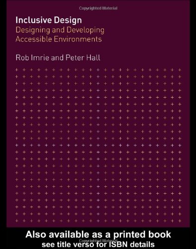 Inclusive Design Designing And Developing Accessible Environments Peter Hall