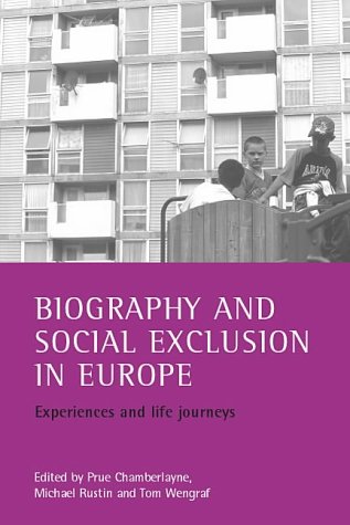 Biography And Social Exclusion In Europe Experiences And Life Journeys Prue Chamberlayne
