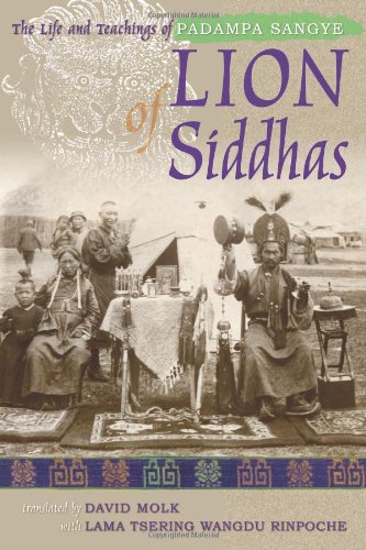 Lion Of Siddhas The Life And Teachings Of Padampa Sangye Spi Padampa Sangye