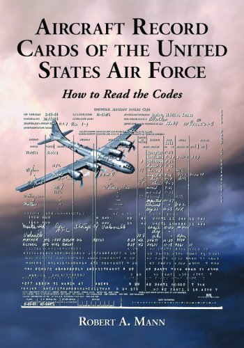 Aircraft Record Cards Of The United States Air Force How To Read The Codes Robert A Mann